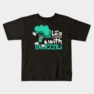 Life Is Better With Broccoli Funny Kids T-Shirt